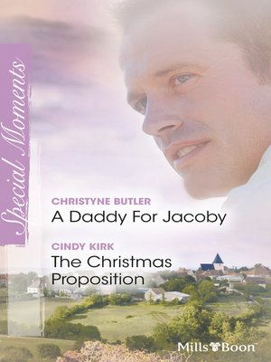 cover image of A Daddy For Jacoby/The Christmas Proposition